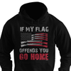If My Flag Offends You Go Home Shirt