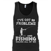 I've Got 99 Problems and Fishing Solves All of 'Em