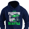 I may live in Washington but my team is Seattle