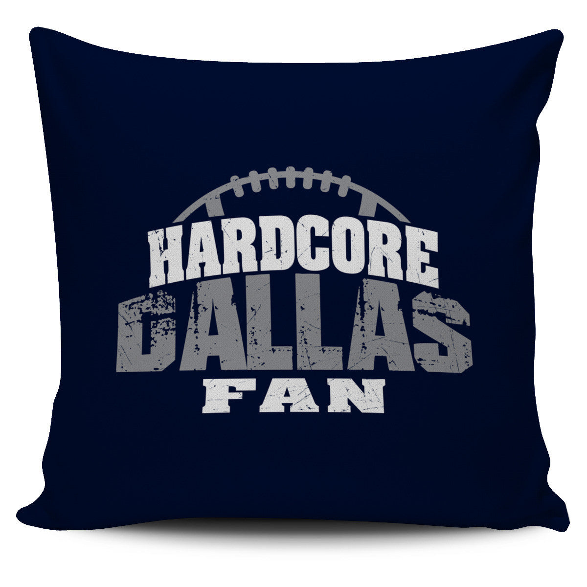 Hardcore Dallas Football Fan Pillow