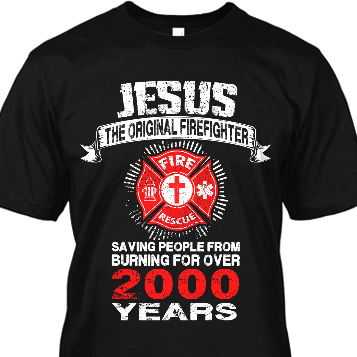 Jesus The Original Firefighter Shirt