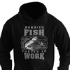 Born To Fish Forced To Work Shirt