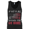 If My Flag Offends You Go Home Shirt