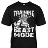 Training To Go Beast Mode Shirt