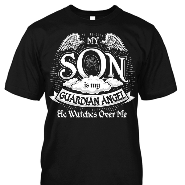 My Son is My Guardian Angel Shirt
