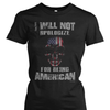 I Will Not Apologize for Being American 2 Shirt