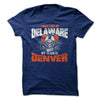 I May Live in Delaware but My Team is Denver