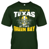 I May Live in Texas but My Team is Green Bay