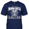 I may live in Minnesota but my team is Dallas